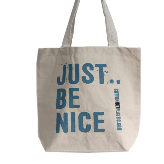 Just Be Nice - choice of 4 colours